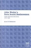 Cover of John Wesley's Nova Scotia businessmen by Allen Barry Robertson