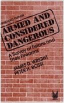 Cover of Armed and considered dangerous by James D. Wright