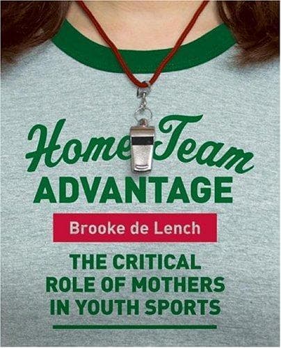 Cover of Home Team Advantage by Brooke De Lench