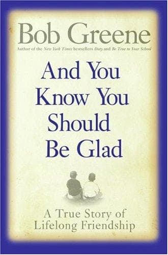Cover of And you know you should be glad by Bob Greene