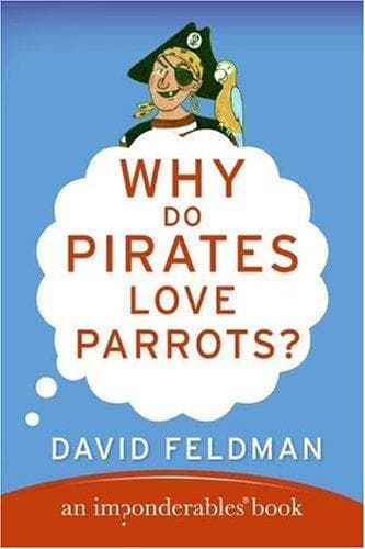 Cover of Why Do Pirates Love Parrots? (Imponderables Books) by David Feldman