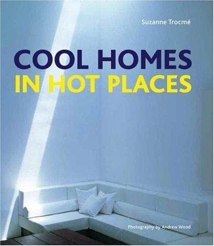 Cover of Cool Homes in Hot Places by Suzanne Trocme