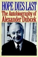 Cover of Hope dies last by Alexander Dubček