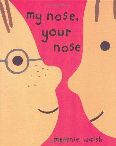 Cover of My nose, your nose by Melanie Walsh