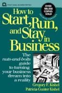 Cover of How to start, run, and stay in business by Gregory F. Kishel