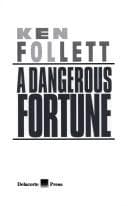 Cover of A Dangerous Fortune by Ken Follett