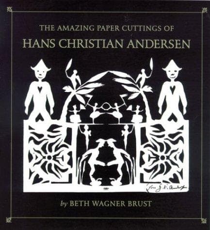 Cover of The amazing paper cuttings of Hans Christian Andersen by Beth Wagner Brust