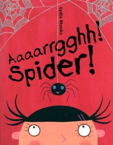 Cover of Aaaarrgghh! spider! by Lydia Monks
