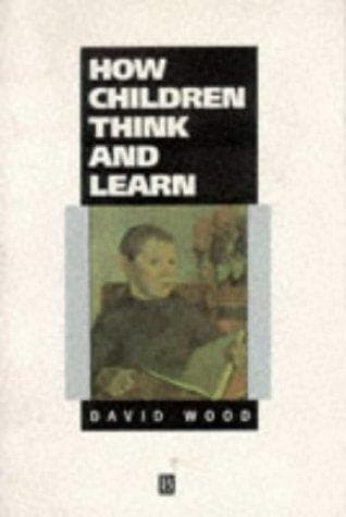 Cover of How children think and learn by David J. Wood