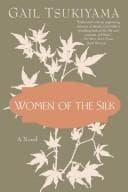Cover of Women of the Silk by Gail Tsukiyama