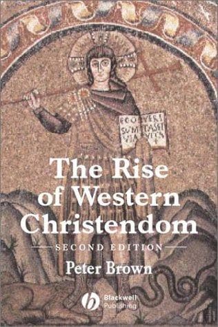 Cover of The rise of Western Christendom by Peter Robert Lamont Brown