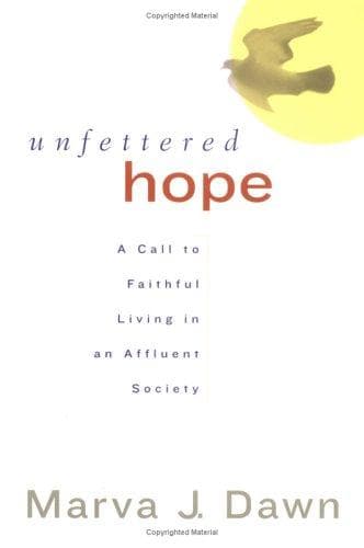 Cover of Unfettered Hope by Marva J. Dawn