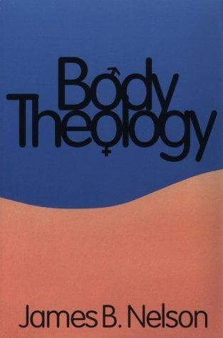 Cover of Body theology by James B. Nelson