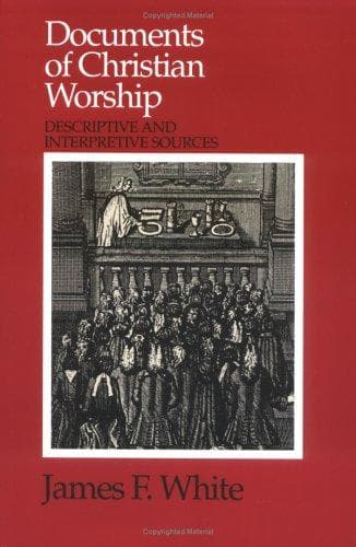 Cover of Documents of Christian worship by James F. White