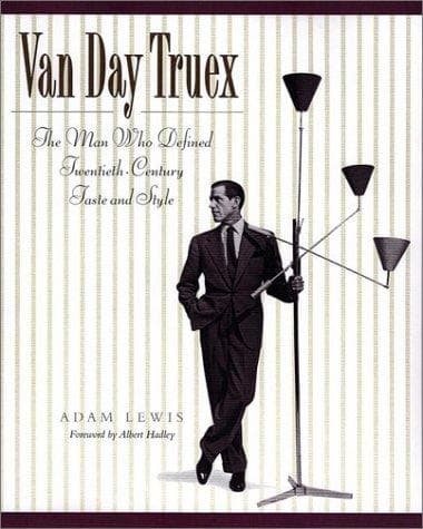 Cover of Van Day Truex, the man who defined twentieth-century taste and style by Adam Lewis