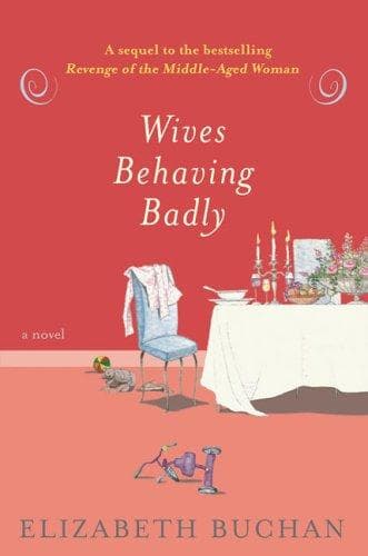 Cover of Wives Behaving Badly by Elizabeth Buchan