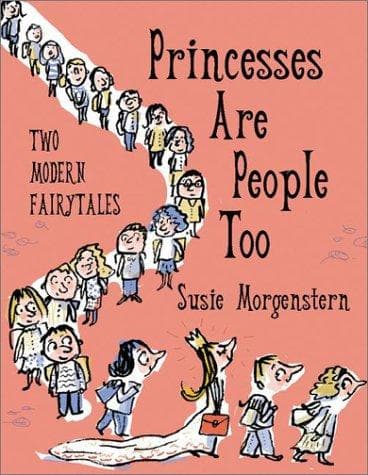 Cover of Princesses Are People, Too by Susie Morgenstern