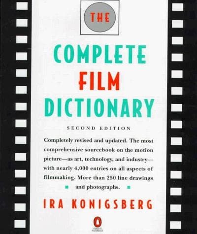 Cover of The complete film dictionary by Ira Konigsberg