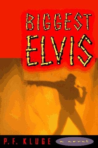 Cover of Biggest Elvis by Paul Frederick Kluge