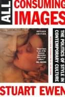 Cover of All consuming images by Stuart Ewen