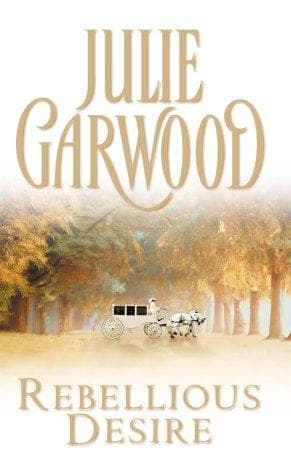 Cover of Rebellious Desire by Julie Garwood