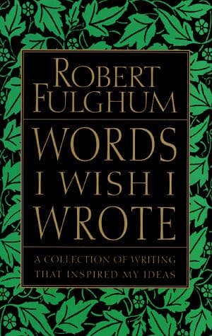 Cover of Words I Wish I Wrote by Robert Fulghum