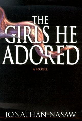 Cover of The girls he adored by Jonathan Lewis Nasaw