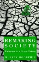 Cover of Remaking Society by Murray Bookchin