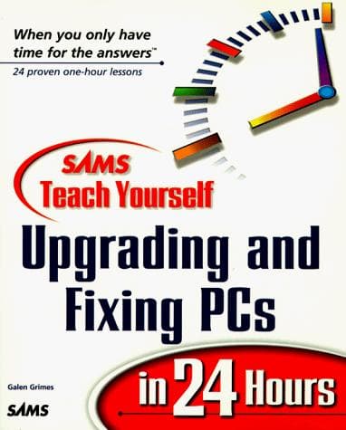 Cover of Sams teach yourself upgrading and fixing PCs in 24 hours by Galen Grimes