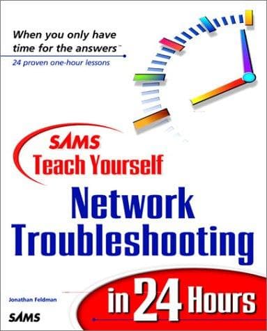Cover of Sams teach yourself network troubleshooting in 24 hours by Janathan Feldman
