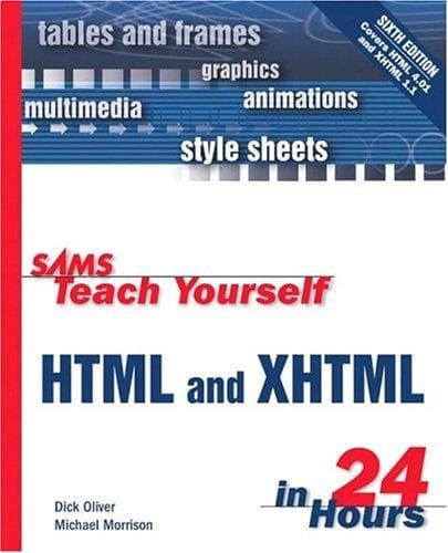 Cover of Sams teach yourself HTML and XHTML in 24 hours by Dick Oliver