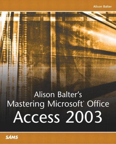 Cover of Alison Balter's Mastering Microsoft Office Access 2003 by Alison Balter