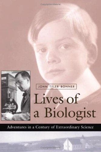 Cover of Lives of a Biologist by John Tyler Bonner