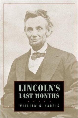 Cover of Lincoln's last months by Harris, William C