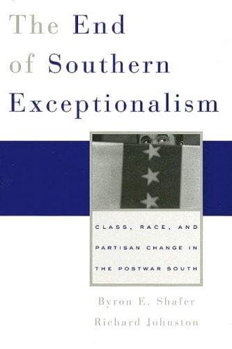 Cover of The end of Southern exceptionalism by Byron E. Shafer