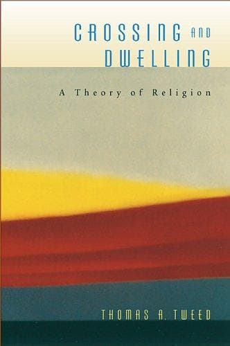 Cover of Crossing and Dwelling by Thomas A. Tweed
