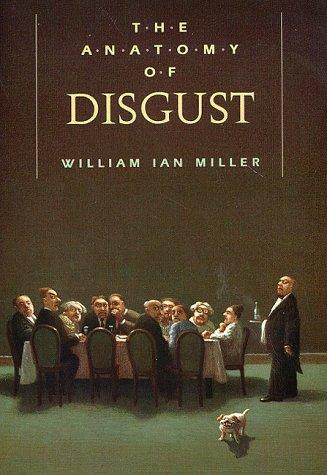 Cover of The anatomy of disgust by William Ian Miller