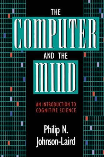 Cover of The computer and the mind by P. N. Johnson-Laird