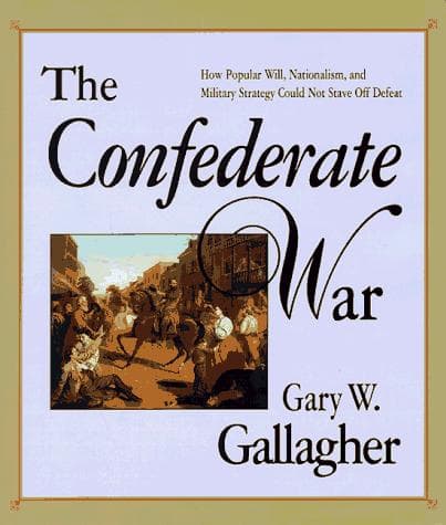 Cover of The Confederate War by Gary W. Gallagher