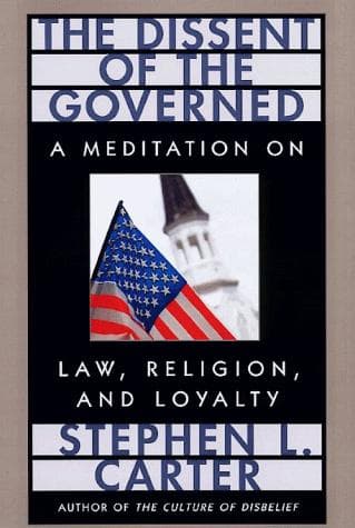 Cover of The Dissent of the Governed by Stephen L. Carter