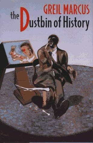 Cover of The dustbin of history by Greil Marcus