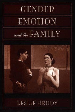 Cover of Gender, emotion, and the family by Leslie Brody