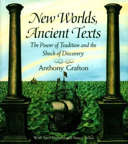 Cover of New worlds, ancient texts by Anthony Grafton
