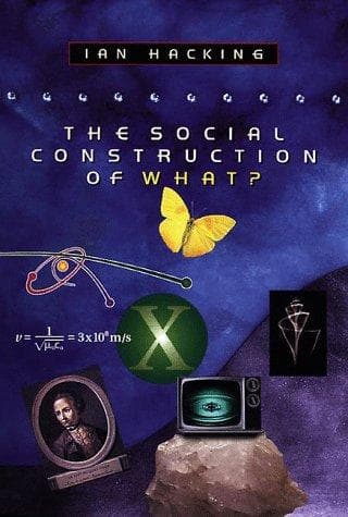 Cover of The social construction of what? by Ian Hacking