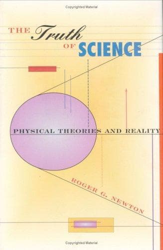 Cover of The Truth of Science by Roger G. Newton