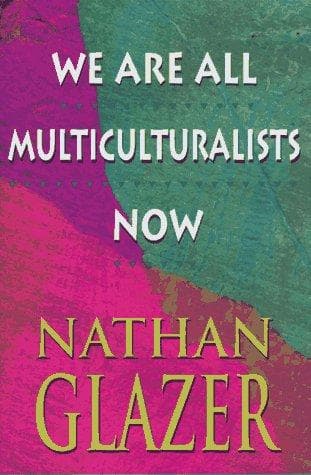 Cover of We are all multiculturalists now by Nathan Glazer