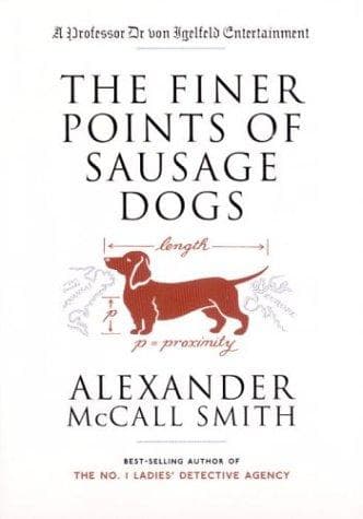 Cover of Finer Points of Sausage Dogs, the by Alexander McCall Smith