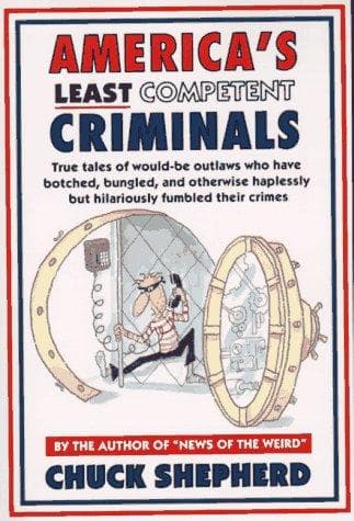 Cover of America's least competent criminals by Chuck Shepherd