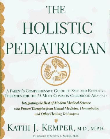 Cover of The holistic pediatrician by Kathi Kemper