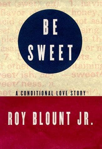 Cover of Be sweet by Roy Blount Jr